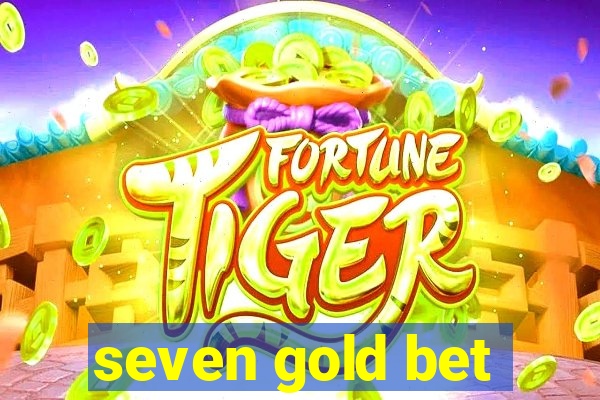 seven gold bet